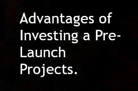 Advantages of Investing in Pre-Launch Projects